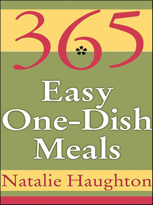 Title details for 365 Easy One Dish Meals by Natalie Haughton - Wait list